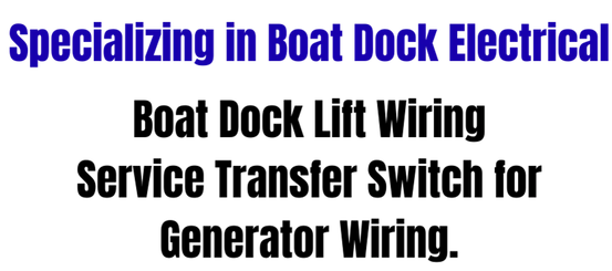 SPECIALIZING IN BOAT DOCK ELECTRICAL Boat Dock Lift Wiring Service Transfer Switch for Generator Wiring 